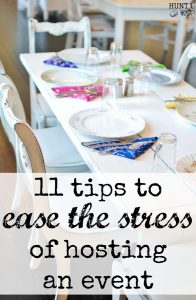 11 tips to ease the stress of hosting an event. If you get stressed out about hosting a dinner gathering, party or family affair these tips will help you stress less and enjoy more!
