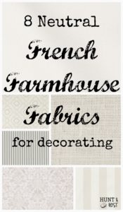 The best classic neutral French farmhouse fabrics for decorating!