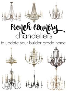 French Country chandelier selection ideas to update your builder grade home. New lighting can change the style of your home instantly, follow these tips to select light fixtures you will love forever. #FrenchCountyChandelier #chandelier #FrenchCountryLiving #FrenchCountryGreatRoom #FrenchFarmhouseLighting