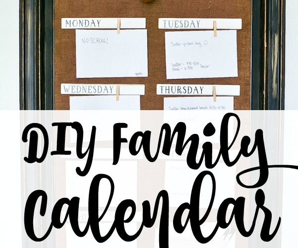 Make a DIY family calendar to keep your family schedule organized. A cute display for your kitchen or household command center to keep all your activities in one spot. #organizedfamily #familycalendar #scheduleidea #familyorder