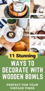 11 stunning ways to use vintage wooden bowls in your decorating. A wood bowl is a great addition to your home decor and these decorating ideas will give you tons of inspiration to mix in wooden salad bowls into your decor. #vintagestyle #thrifteddecor #budgetdecor #cozyhome