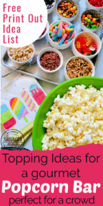 Get a free print out shopping list of the most amazing toppings for a gourmet popcorn bar. A popcorn bar is perfect for entertaining a crowd, it covers all the bases - salty, sweet, savory and sour. I have a list of the perfect popcorn bar ideas for you here! #popcron #crowdpleaser
