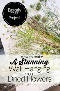 Make a stunning wall hanging from dried flowers and dried grasses for you a boho chic wall hanging in your home. This simple DIY is budget-friendly decor at it's finest! #wallart #driedflowers #bohodecor #farmhousewallart