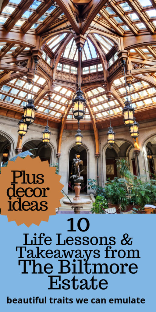 10 life lessons from the Biltmore Estate and Mr. Vanderbilt. I hope these little observations and takeaways are ideas and traits you can implement and emulate in your life! Plus get some gorgeous decorating inspiration for your home courtesy of the magnificent Biltmore! #biltmore #lifelessons #decortoinspire #ashevillesights