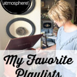 my favorite playlists and stations for a cozy atmosphere in your home. Play these laid back stations and playlists for background music that will set a great mood for chores or parties! #bestplaylists #favoritestation