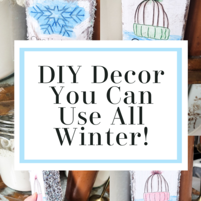 DIY Decor You Can Use All Winter