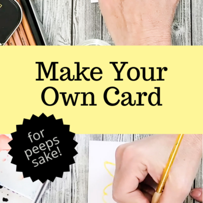 Make Your Own Card for Peeps Sake!